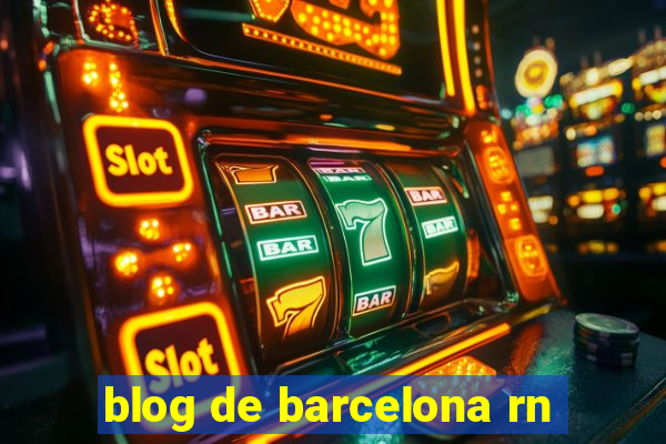 blog de barcelona rn